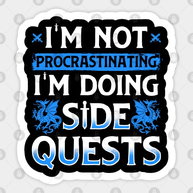 Im Not Procrastinating Im Doing Side Quests Sticker by Cooldruck